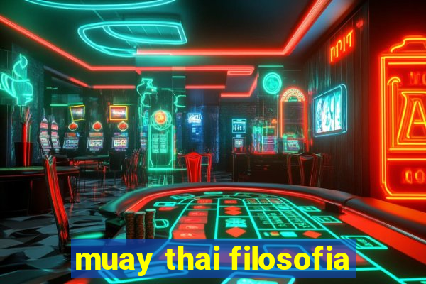 muay thai filosofia